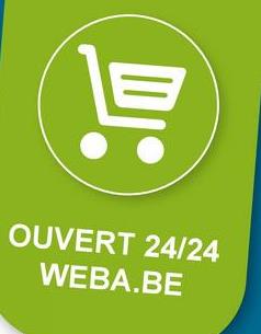 OUVERT 24/24
WEBA.BE