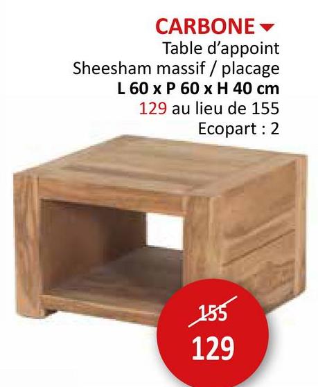 CARBONE▾
Table d'appoint
Sheesham massif / placage
L 60 x P 60 x H 40 cm
129 au lieu de 155
Ecopart: 2
155
129