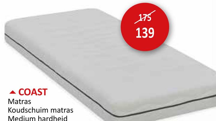 ▲ COAST
Matras
Koudschuim matras
Medium hardheid
175
139