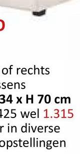 of rechts
sens
34 x H 70 cm
425 wel 1.315
r in diverse
opstellingen