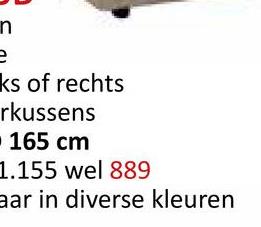 n
כ ע
e
ks of rechts
rkussens
165 cm
1.155 wel 889
aar in diverse kleuren