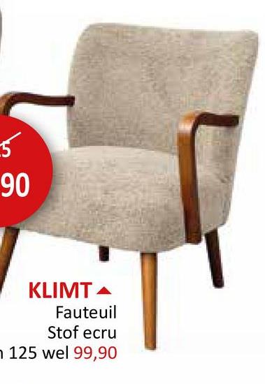 5
90
KLIMT
Fauteuil
Stof ecru
125 wel 99,90