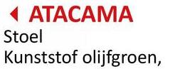 ATACAMA
Stoel
Kunststof olijfgroen,