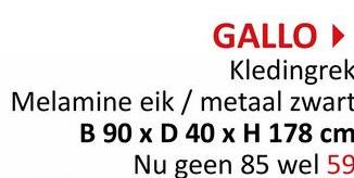 GALLO▸
Kledingrek
Melamine eik / metaal zwart
B 90 x D 40 x H 178 cm
Nu geen 85 wel 59