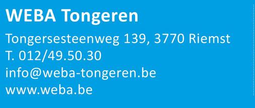 WEBA Tongeren
Tongersesteenweg 139, 3770 Riemst
T. 012/49.50.30
info@weba-tongeren.be
www.weba.be