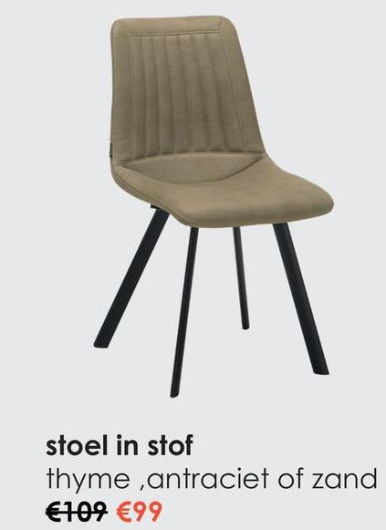 stoel in stof
thyme, antraciet of zand
€109 €99