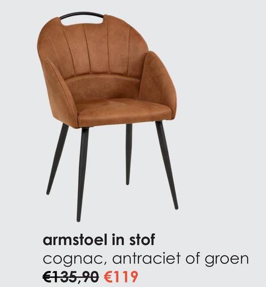 armstoel in stof
cognac, antraciet of groen
€135,90 €119