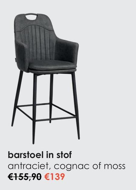 barstoel in stof
antraciet, cognac of moss
€155,90 €139