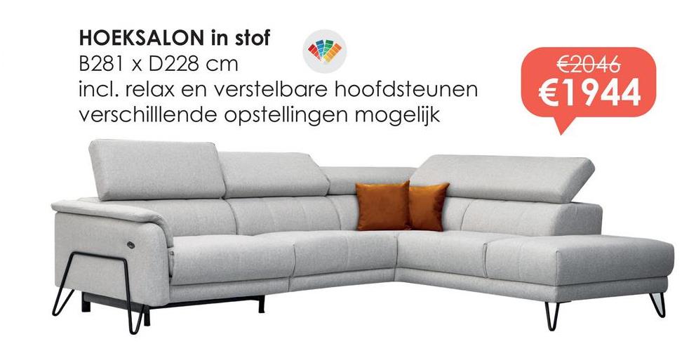 HOEKSALON in stof
B281 x D228 cm
incl. relax en verstelbare hoofdsteunen
verschillende opstellingen mogelijk
€2046
€1944