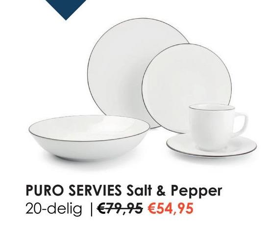 PURO SERVIES Salt & Pepper
20-delig | €79,95 €54,95