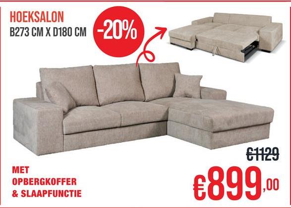 HOEKSALON
B273 CM X D180 CM
-20%
MET
OPBERGKOFFER
& SLAAPFUNCTIE
€1129
€899,00