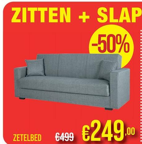 ZITTEN + SLAP
-50%
ZETELBED €499
€249.00