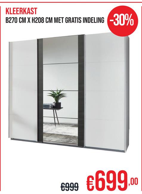 KLEERKAST
B270 CM X H208 CM MET GRATIS INDELING
€999
-30%
€699,00