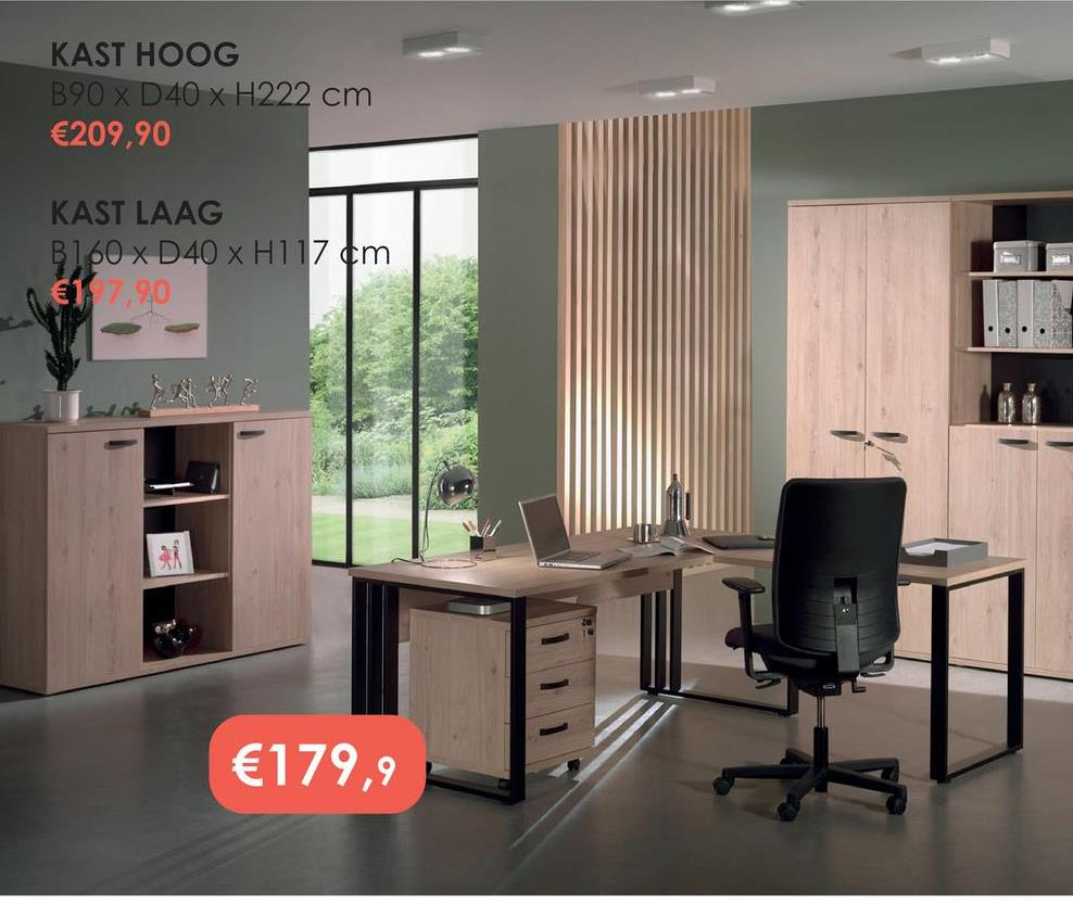 KAST HOOG
B90 x D40 x H222 cm
€209,90
KAST LAAG
B160 x D40 x H117 cm
€197.90
€179,9