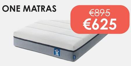 ONE MATRAS
K
€895
€625