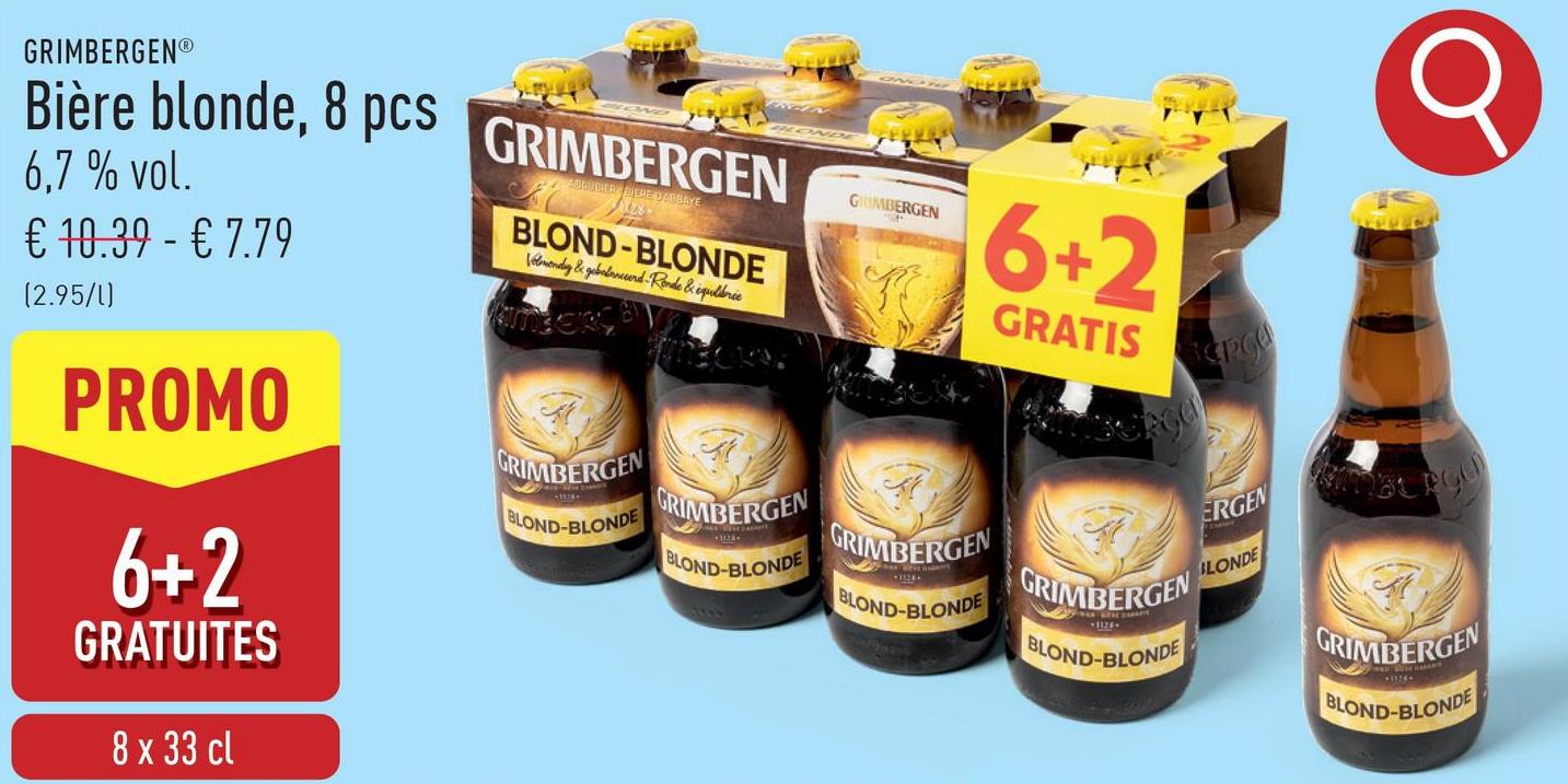 GRIMBERGENⓇ
Bière blonde, 8 pcs GRIMBERGEN
6,7 % vol.
€ 10.39 - € 7.79
DOUBLER BIERE DABBAYE
BLOND-BLONDE
Velmonday & gebalanceerd-Ronde & equilibrie
GRIMBERGEN
6+2
GRATIS
Q
(2.95/1)
PROMO
6+2
GRATUITES
8 x 33 cl
GRIMBERGEN
BLOND-BLONDE
GRIMBERGEN
BLOND-BLONDE
GRIMBERGEN
BLOND-BLONDE GRIMBERGEN
BLOND-BLONDE
ERGEN
BLONDE
GRIMBERGEN
BLOND-BLONDE