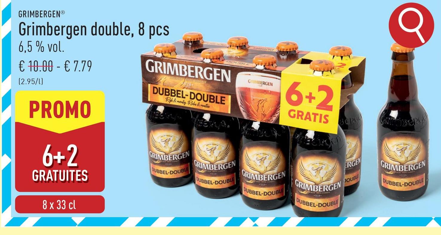 GRIMBERGENⓇ
Grimbergen double, 8 pcs
6,5 % vol.
€ 10.00 - € 7.79
(2.95/1)
PROMO
6+2
GRATUITES
GRIMBERGEN
ABDLOJES STERE DABBAYE
DUBBEL-DOUBLE
Rah&mendig Riche &mattie
GRIMBERGEN
GRIMBERGEN
DUBBEL-DOUBLE
GRIMBERGEN
6+2
GRATIS
BERGE
sep
GRIMBERGEN
DUBBEL-DOUBLE
GRIMBERGEN
DUBBEL-DOUBLE
DUBBEL-DOUBLE
ERGEN
DOUBLE
GRIMBERGEN
DUBBEL-DOUBLE
8 x 33 cl