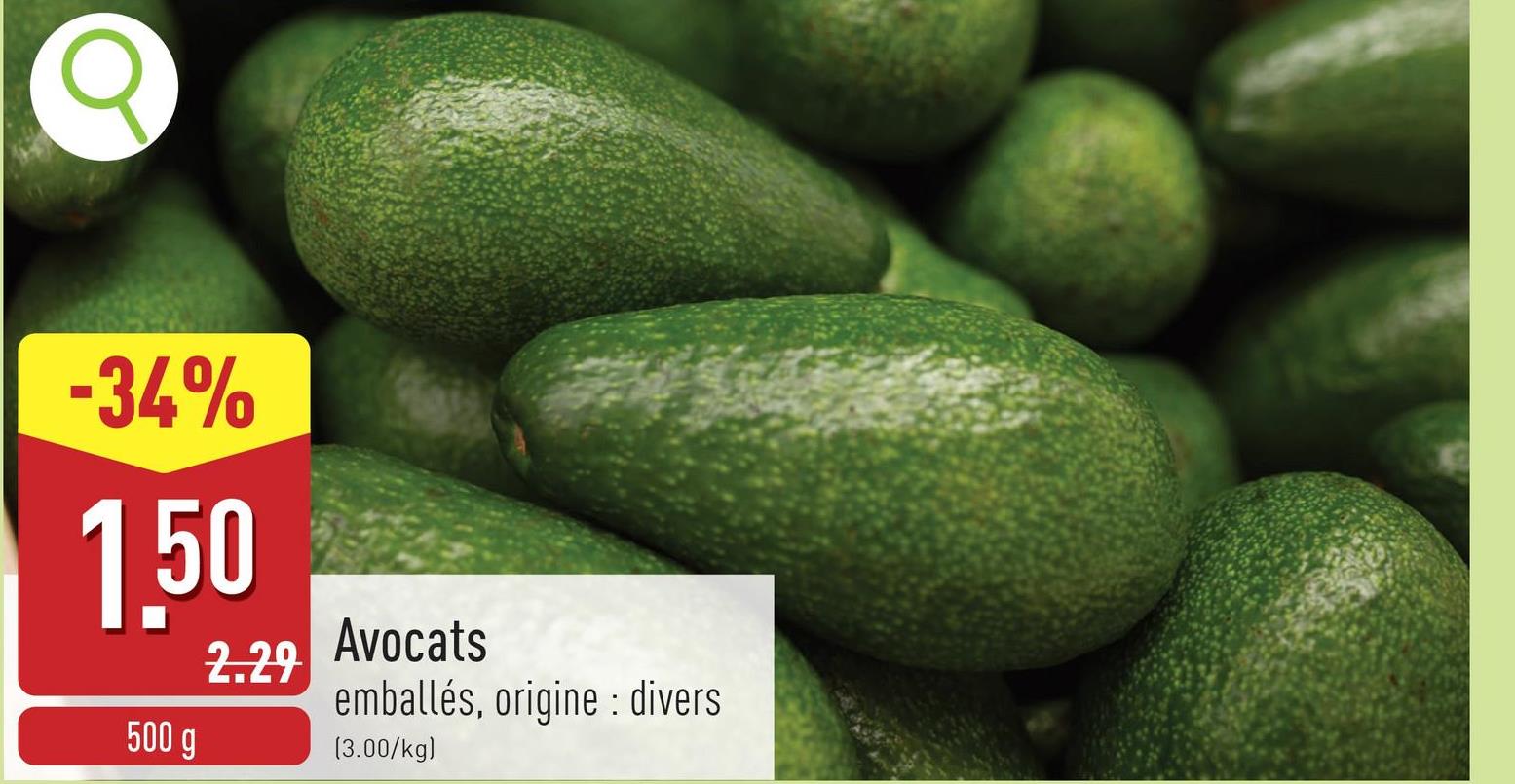 -34%
1.50
500 g
2.29
Avocats
emballés, origine : divers
(3.00/kg)