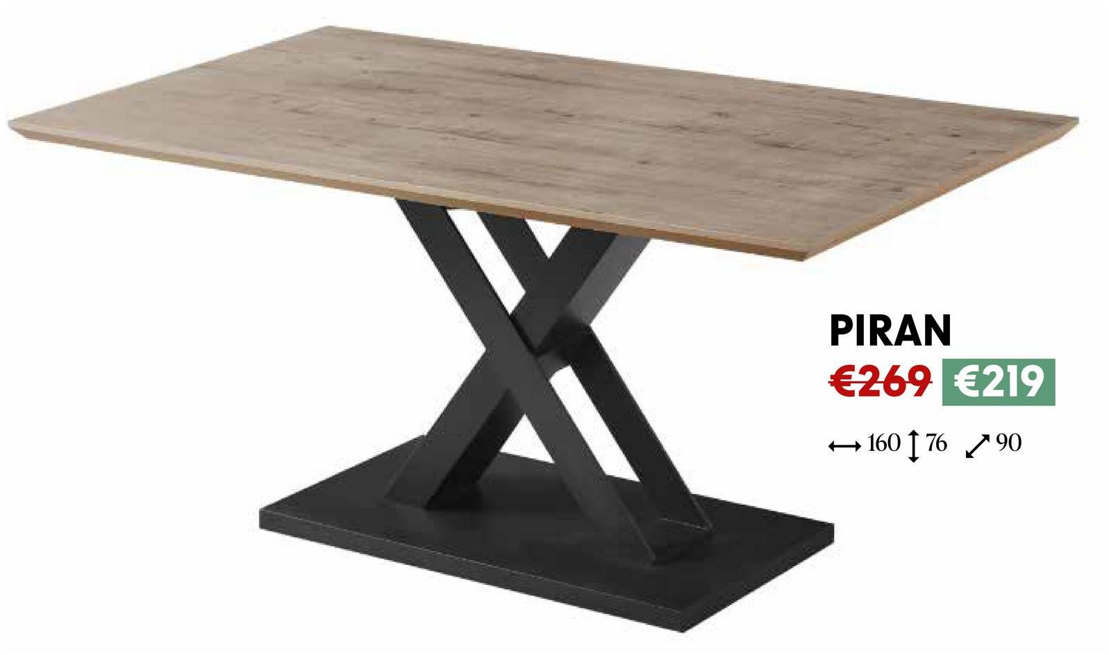 PIRAN
€269 €219
->
160 76 90
176