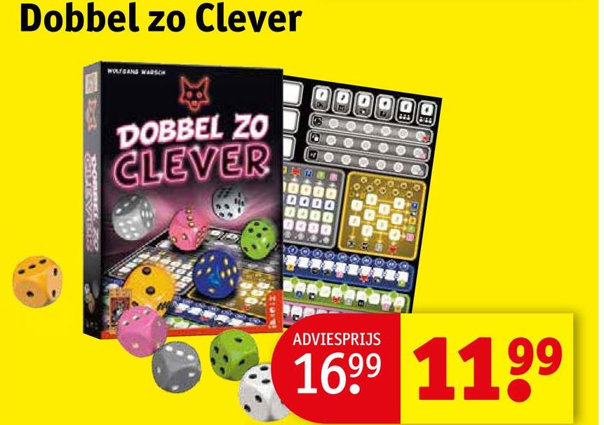 Dobbel zo Clever
DOBBEL ZO
CLEVER
ADVIESPRIJS
1699 1199