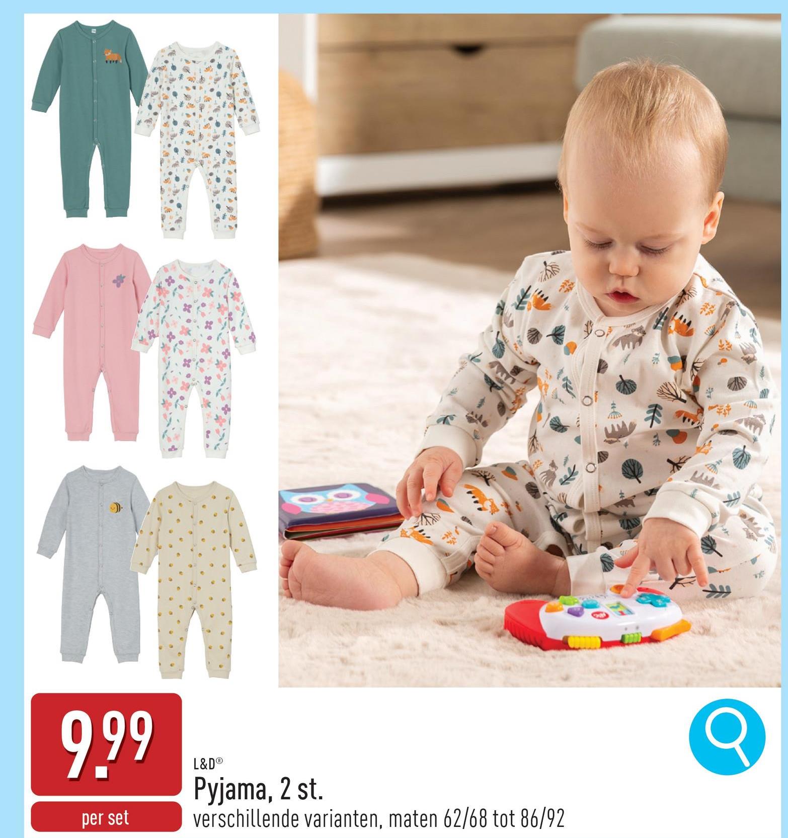 9.99
per set
L&D®
Pyjama, 2 st.
verschillende varianten, maten 62/68 tot 86/92
SCE