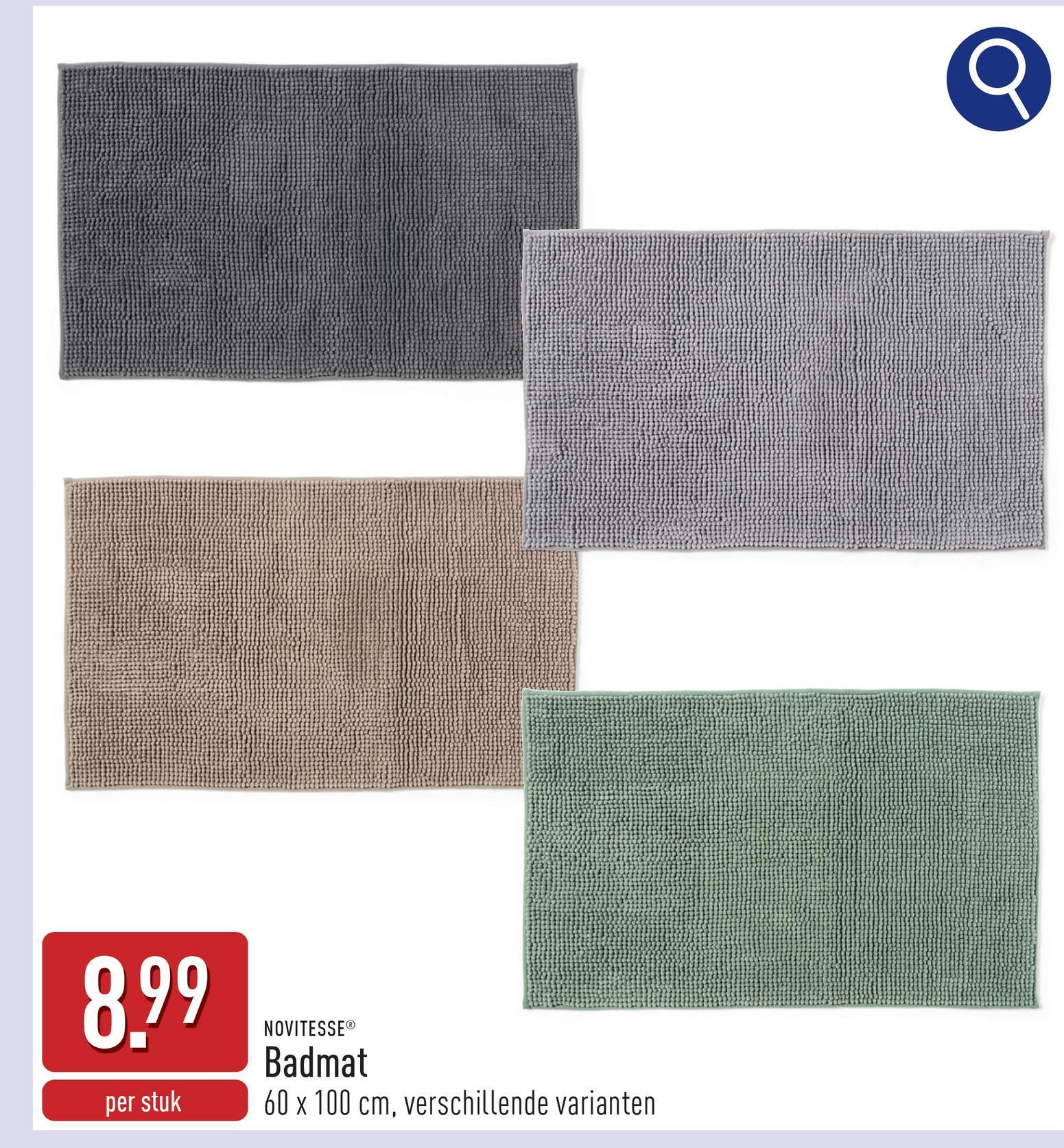 8.99
per stuk
NOVITESSEⓇ
Badmat
60 x 100 cm, verschillende varianten