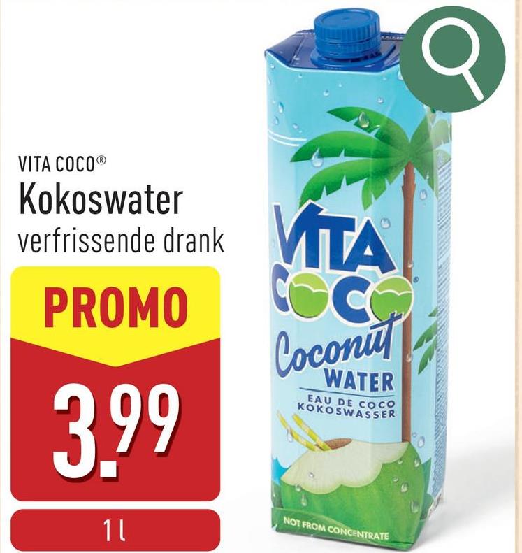 VITA COCO®
Kokoswater
verfrissende drank
PROMO
3.99
11
VITA
COC
Сосопит
WATER
EAU DE COCO
KOKOSWASSER
NOT FROM CONCENTRATE