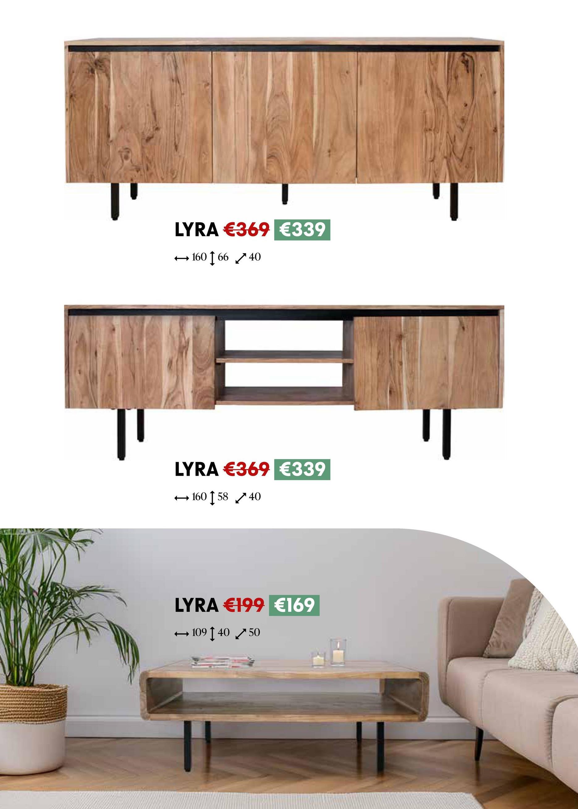 LYRA €369 €339
→ 160 66 40
LYRA €369 €339
← 16058 40
LYRA €199 €169
← 109 140 150
וי