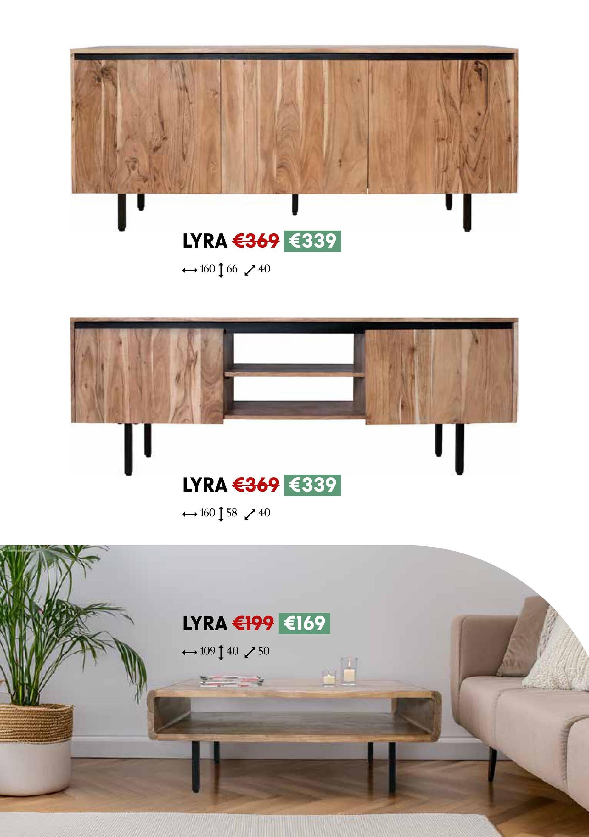 LYRA €369 €339
→ 160 166 40
LYRA €369 €339
← 16058 40
LYRA €199 €169
→ 109 40 50