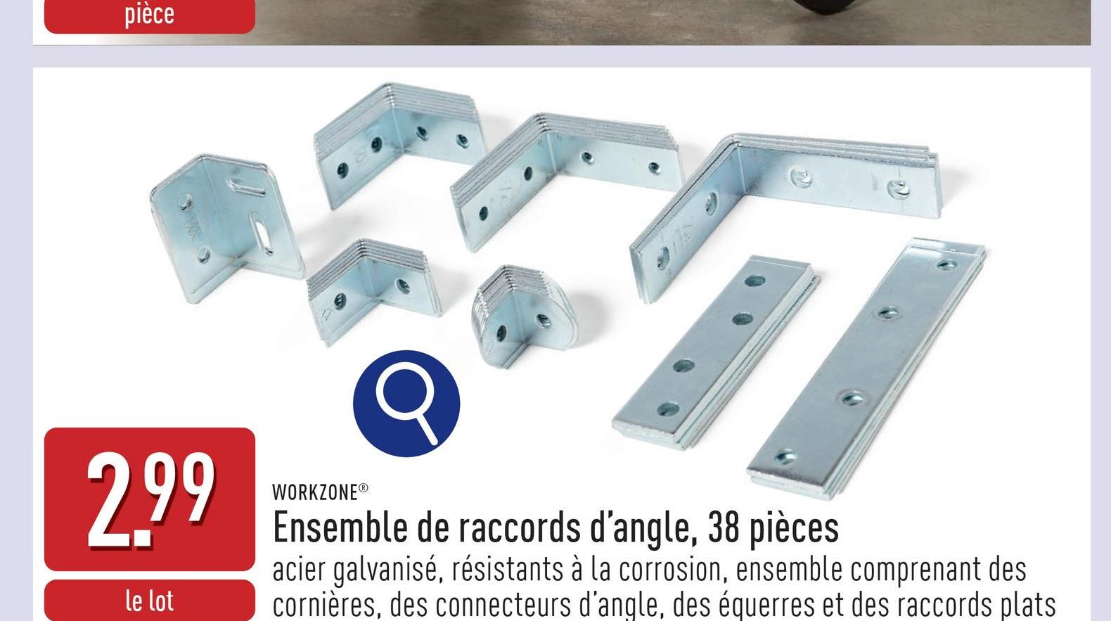 Ensemble de raccords d’angle, 38 pièces acier galvanisé et antirouille 6 pièces raccords d'angle, 25 x 25 mm 8 pièces raccords d'angle, 40 x 40 mm 6 pièces raccords d'angle, 50 x 50 mm 2 pièces raccords d'angle, 63 x 63 mm 2 pièces cornières de réglage, 25 x 30 mm 8 pièces cornières de réglage, 19 x 19 mm 4 pièces raccords plats, 75 x 18 mm 2 pièces raccords plats, 100 x 20 mm