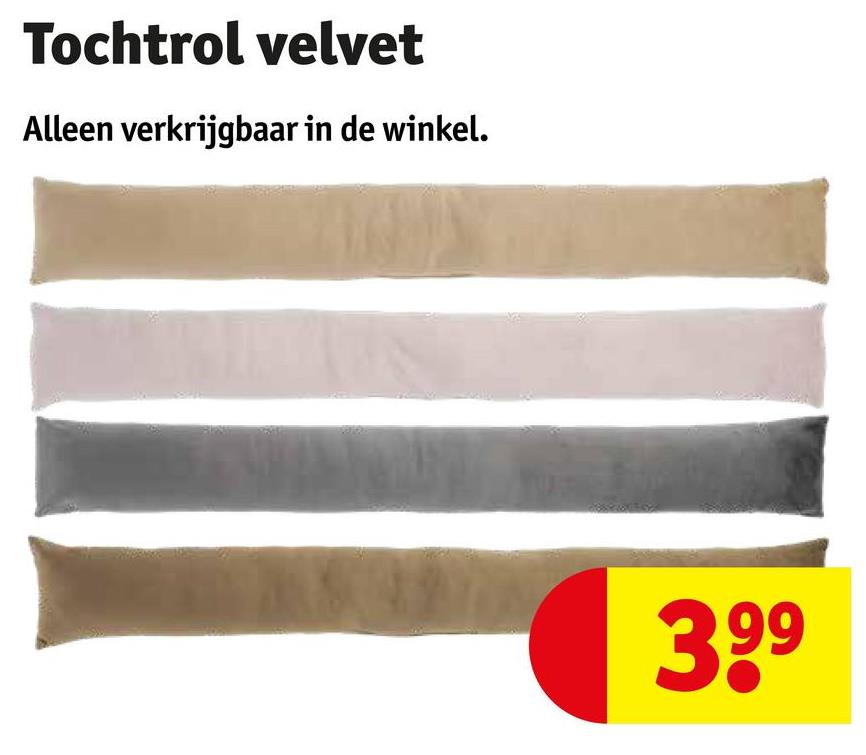 Tochtrol velvet
Alleen verkrijgbaar in de winkel.
3,99