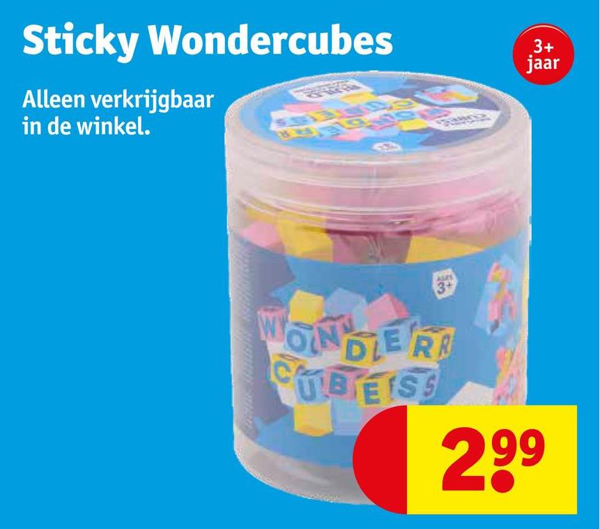 Sticky Wondercubes
Alleen verkrijgbaar
in de winkel.
3+
jaar
ALPS
23
3+
WOIN DIE RE
CULBREISS
299