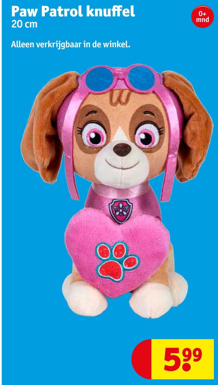 Paw Patrol knuffel
20 cm
Alleen verkrijgbaar in de winkel.
0+
mnd
599