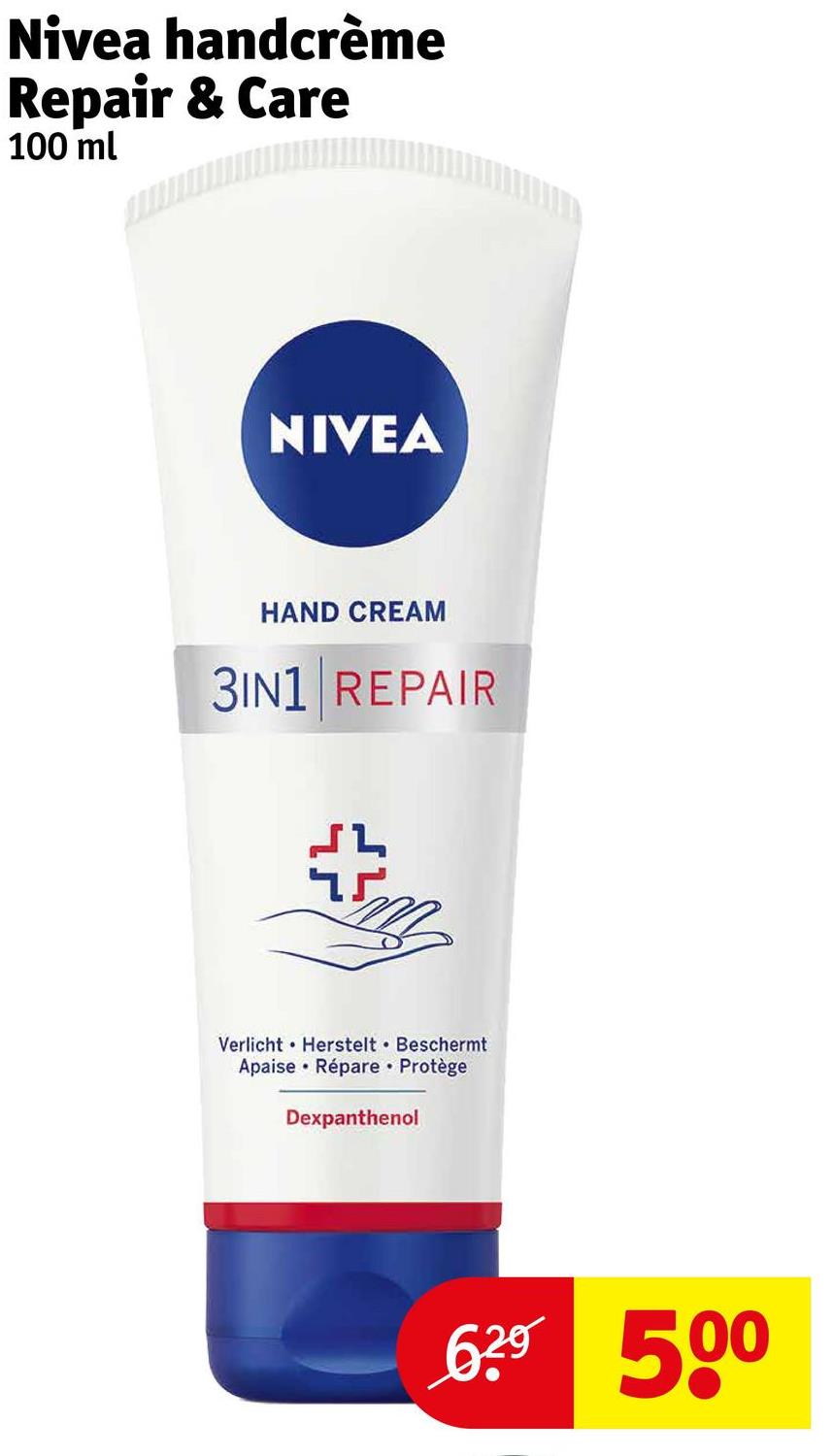 Nivea handcrème
Repair & Care
100 ml
NIVEA
HAND CREAM
3IN1 REPAIR
Verlicht Herstelt Beschermt
Apaise Répare ⚫ Protège
Dexpanthenol
629 500