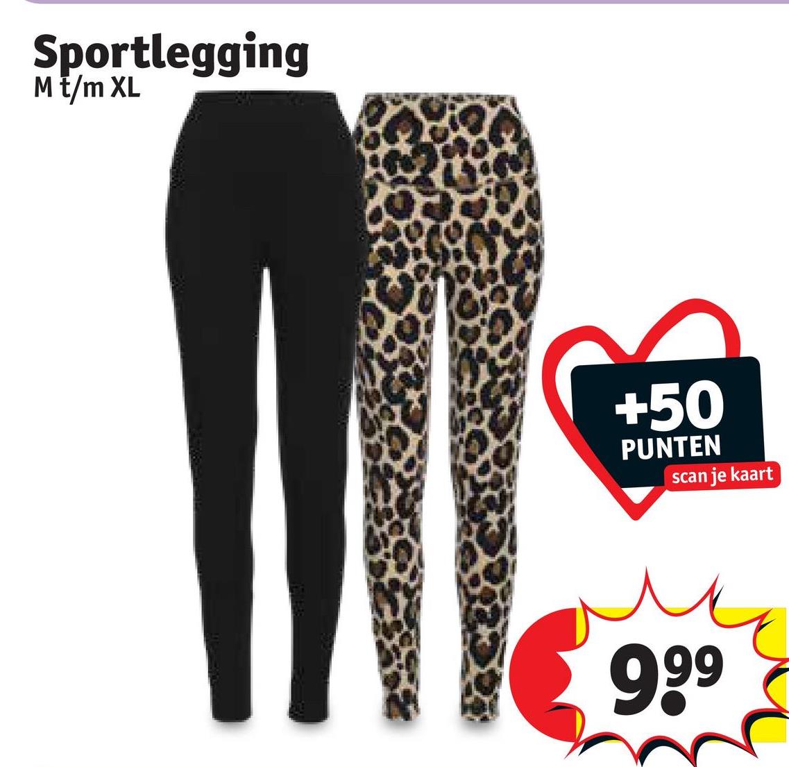 Sportlegging
M t/m XL
+50
PUNTEN
scan je kaart
999