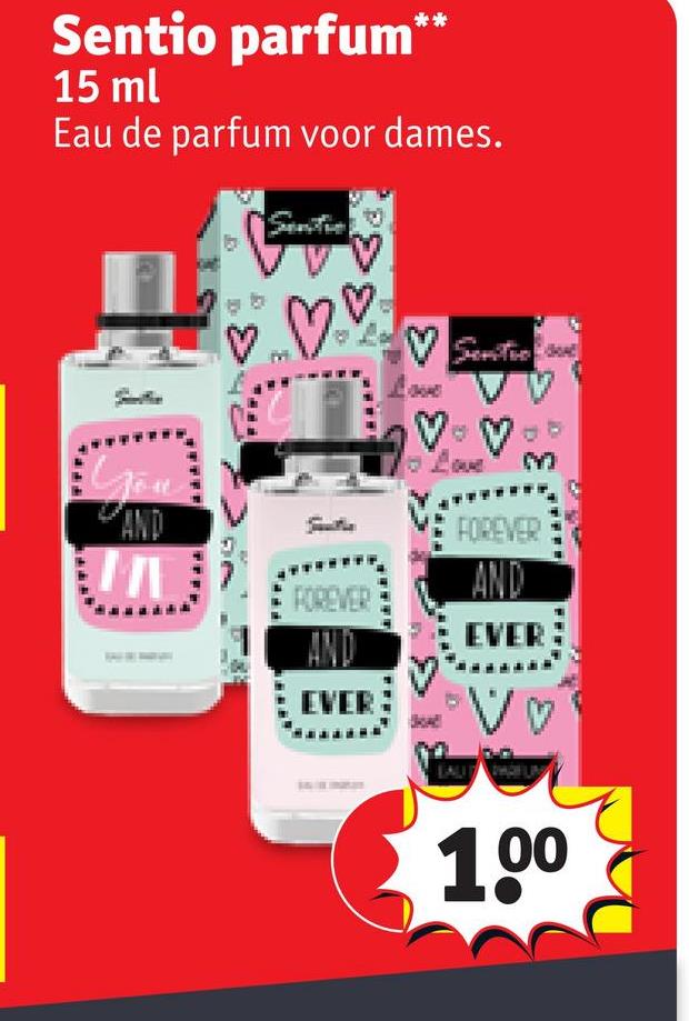 Sentio parfum*
15 ml
Eau de parfum voor dames.
Sentie
Love
WE
FOREVER
AND
FOREVER
AND
EVER
V
EVER
V v
100