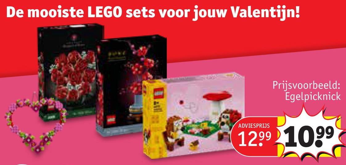 De mooiste LEGO sets voor jouw Valentijn!
ADVIESPRIJS
Prijsvoorbeeld:
Egelpicknick
12.99 1099