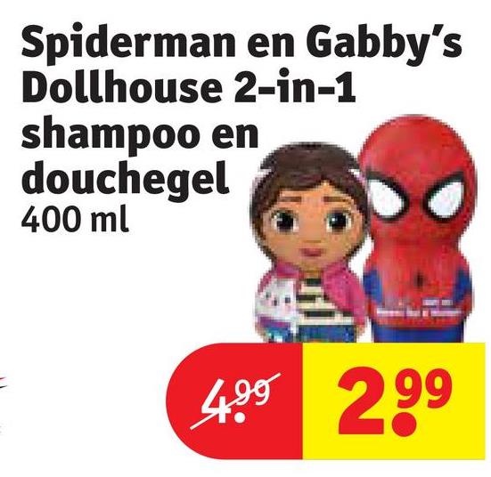 Spiderman en Gabby's
Dollhouse 2-in-1
shampoo en
douchegel
400 ml
4.99 299