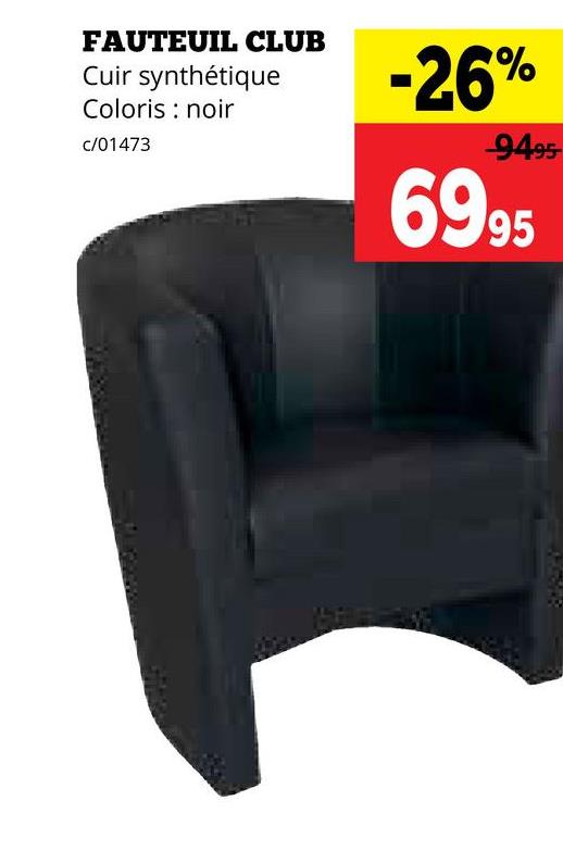 FAUTEUIL CLUB
Cuir synthétique
Coloris noir
c/01473
-26%
-9495
6995