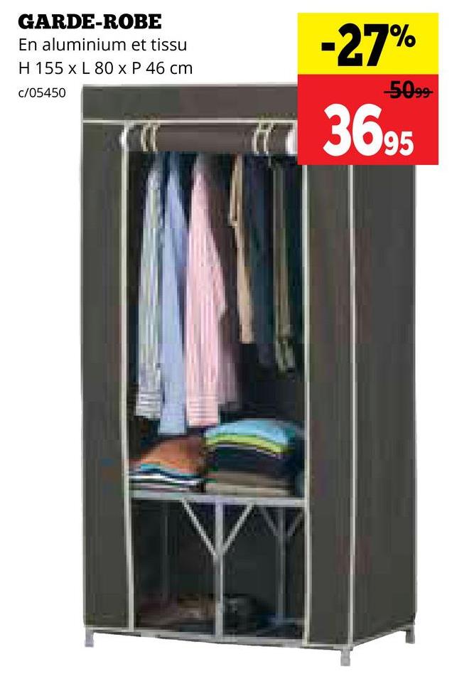 GARDE-ROBE
En aluminium et tissu
H 155 x L 80 x P 46 cm
c/05450
-27%
-5099-
73695