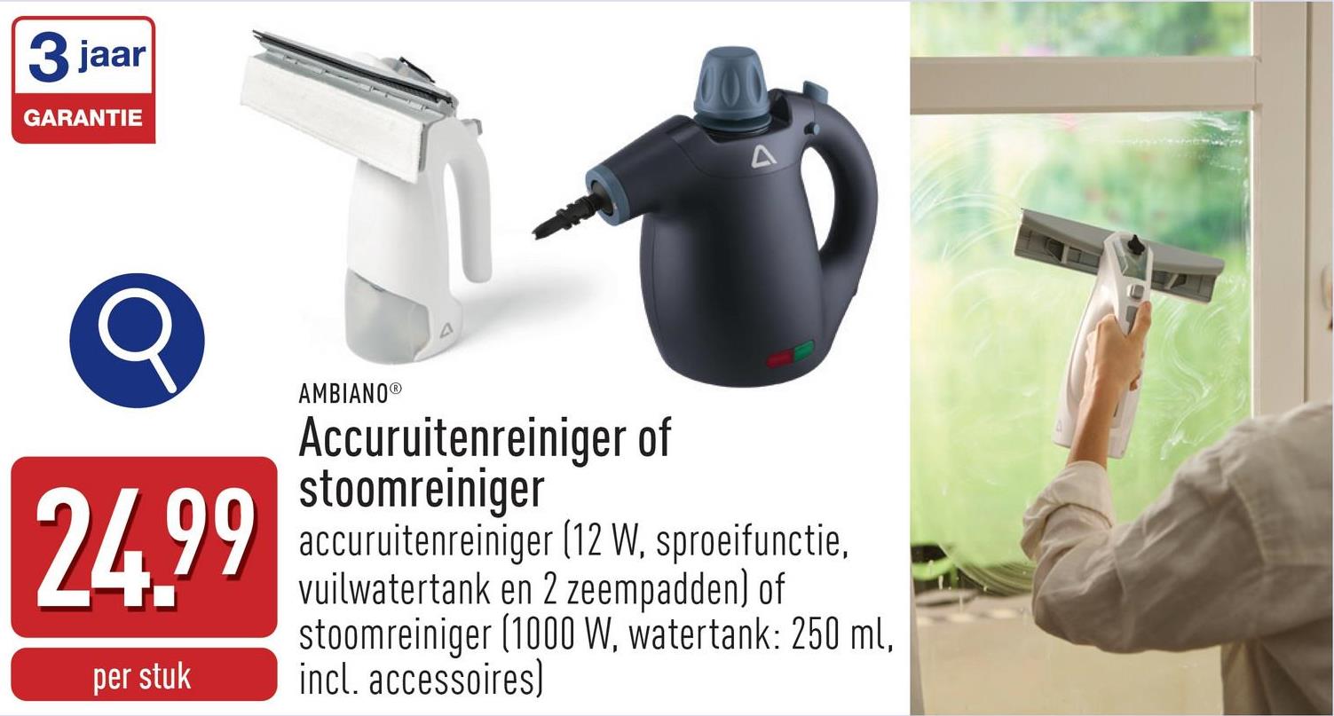 Accuruitenreiniger of stoomreiniger keuze uitaccuruitenreiniger (12 W, autonomie: 40 min., oplaadtijd: 4 uur, met sproeifunctie, vuilwatertank (200 ml) en 2 zeempadden)stoomreiniger (1000 W, stoomknop met veiligheidsvergrendeling, watertankcapaciteit ca. 250 ml, incl. accessoires)