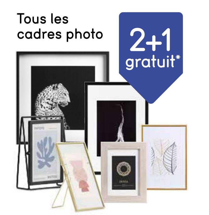 Tous les
cadres photo 2+1
gratuit*