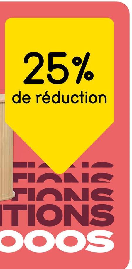 25%
de réduction
TIONS
TIONS
poos