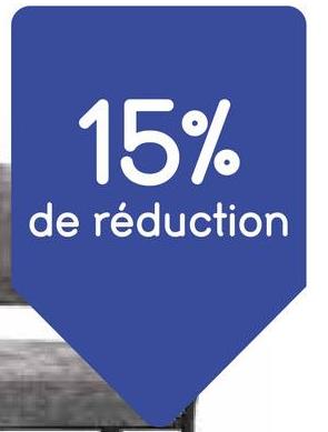 15%
de réduction