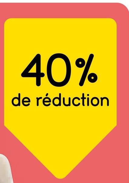 40%
de réduction