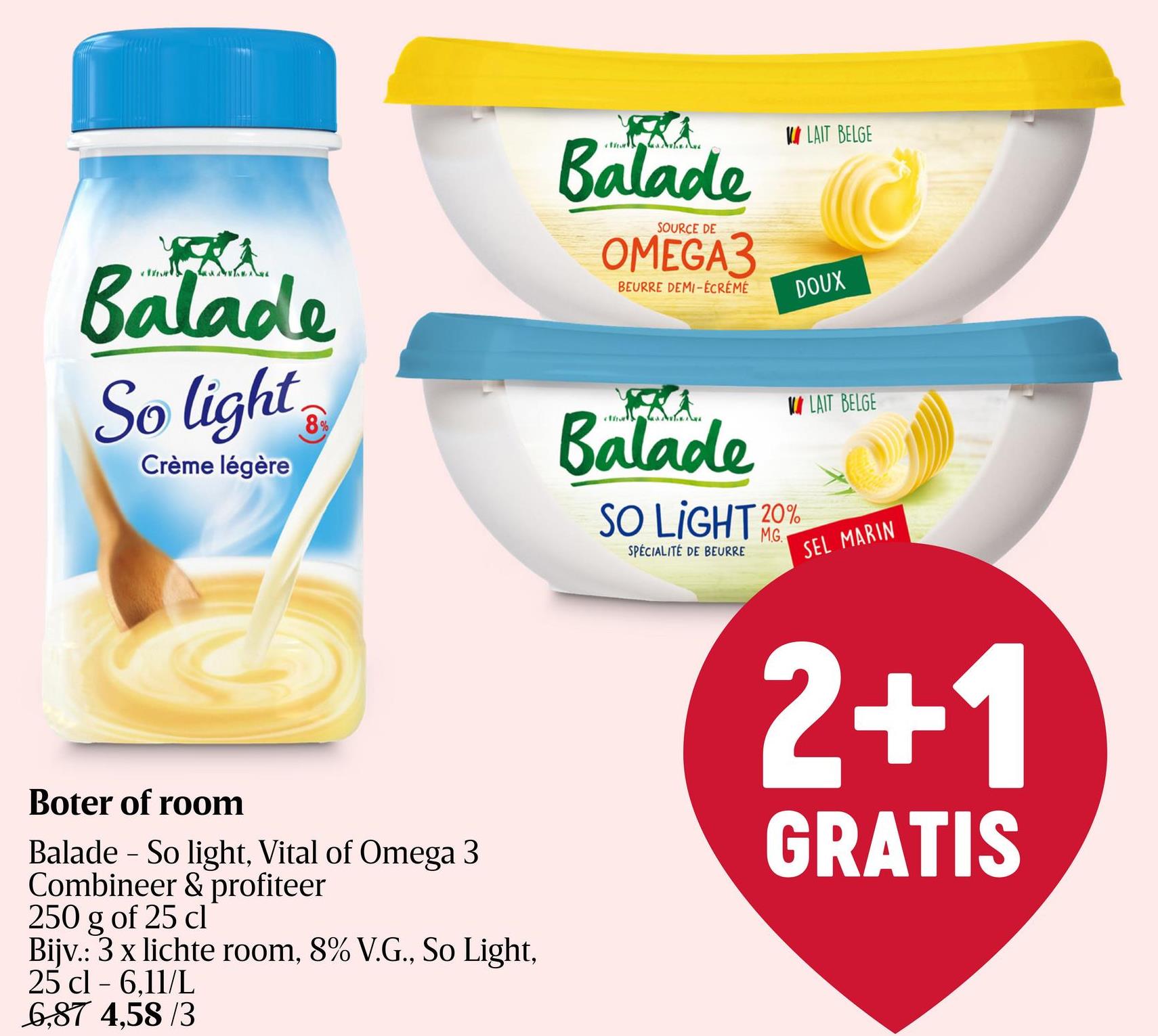 Boter | Koelkastsmeerbaar | Zacht | 20 % v.g. Met 4x minder vetten dan een roomboter, bevat de boterspecialiteit Balade So Light slechts 20% VG. Zo licht en toch zo smaakvol. Ong ezouten.