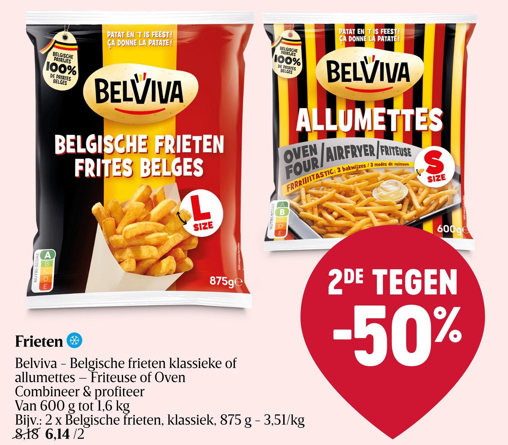 Frieten | Belgische | Oven Gemaakt met 100% Belgische aardappelen. Krokant vanbuiten en zacht vanbinnen. Frieten die je kan bereiden op 3 verschillende bakwijzes (oven, airfryer & friteuse). Patat en 't is feest!