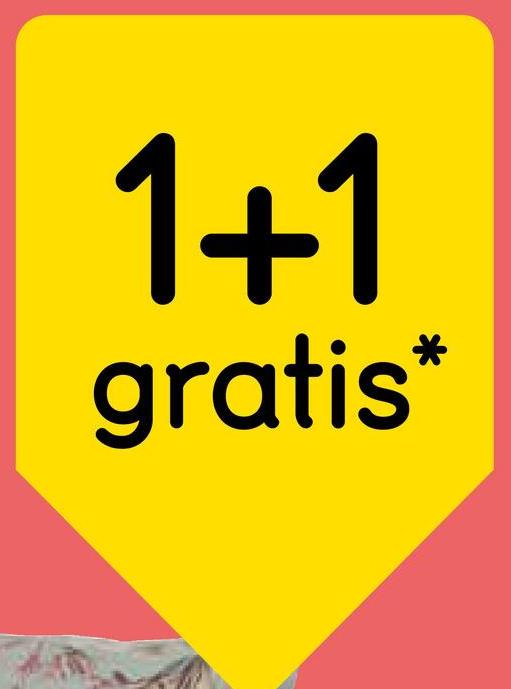 1+1
gratis*