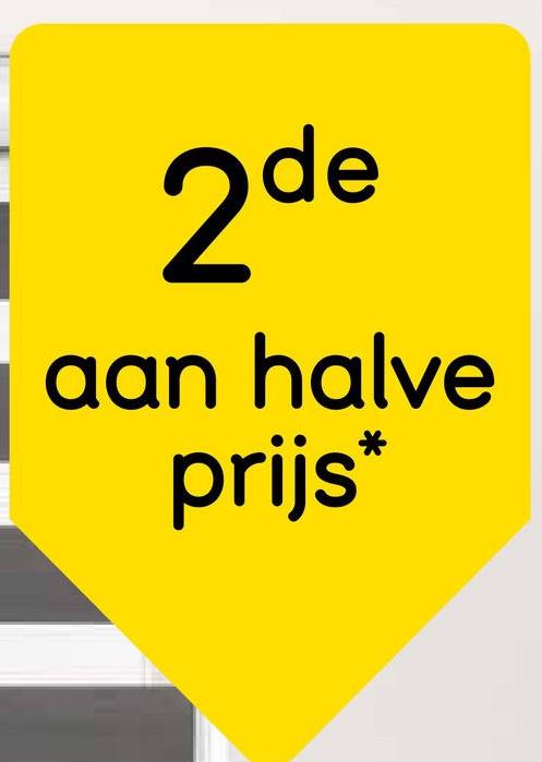 i 2 de
aan halve
prijs*