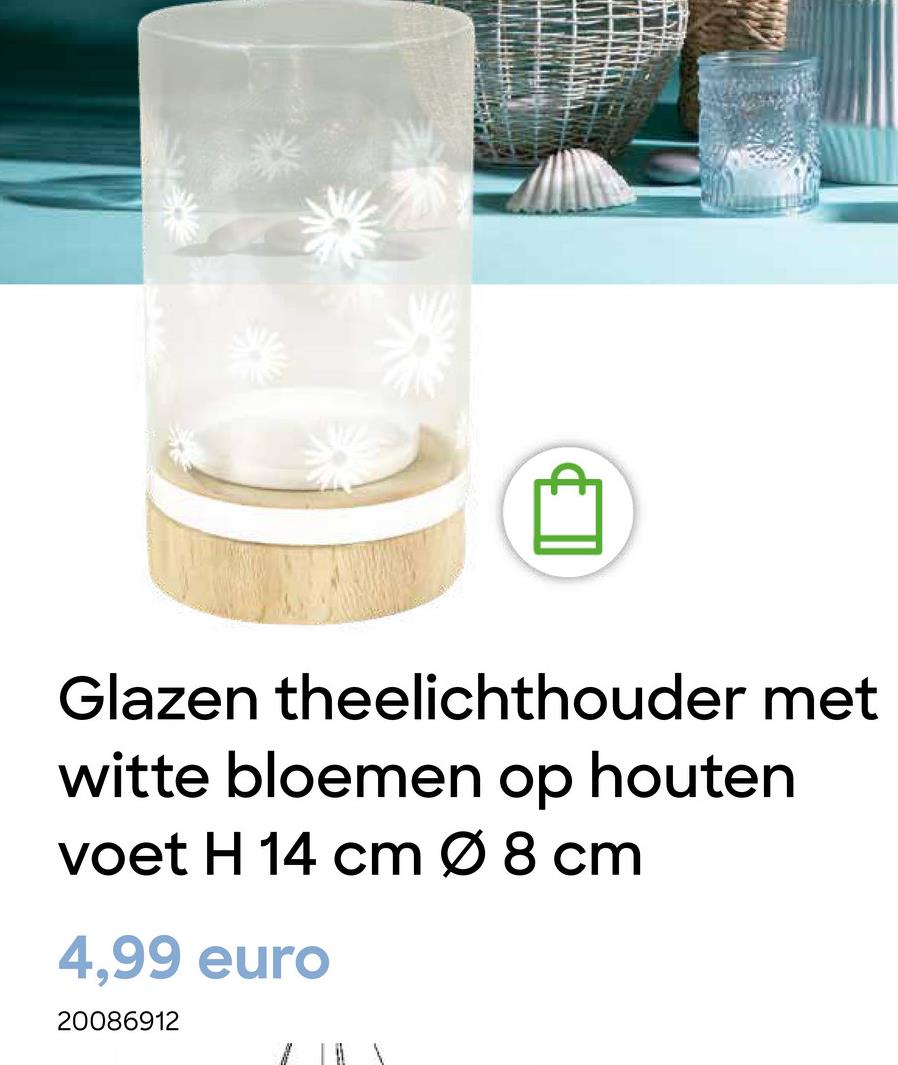 Glazen theelichthouder met
witte bloemen op houten
voet H 14 cm Ø 8 cm
4,99 euro
20086912